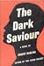 The Dark Saviour