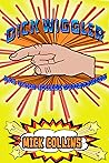 Dick Wiggler and Other Useless Superheroes by Mick  Collins