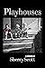 Playhouses: Sexuality and F...