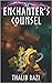 The Enchanter's Counsel by Thalib Razi