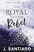 The Royal and the Rebel (Ro...
