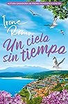 Un cielo sin tiempo by Irene Romo