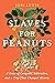 Slaves for Peanuts: A Story of Conquest, Liberation, and a Crop That Changed History