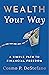 Wealth Your Way: A Simple Path to Financial Freedom