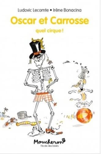 Quel cirque ! (Oscar et Carrosse, #3)