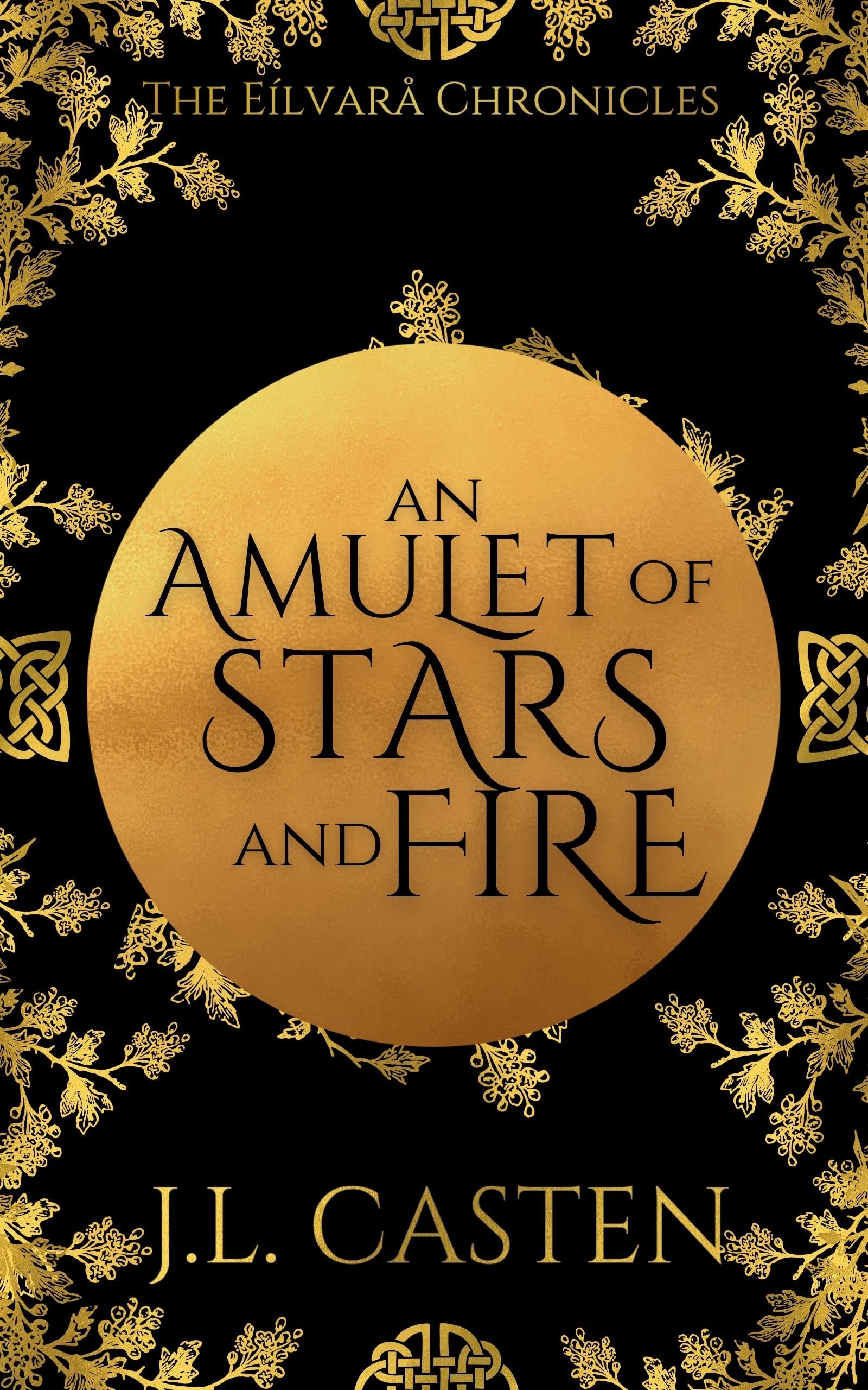 An Amulet of Stars and Fire (The Eilvara Chronicles Book 1)
