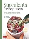 Succulents for Beginners by Misa Matsuyama