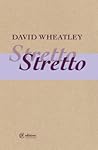 Stretto by David  Wheatley