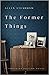 The Former Things by Allen Steadham