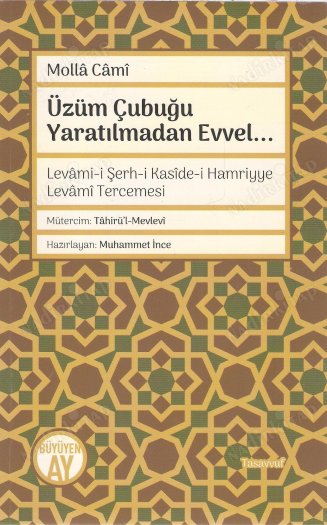 Üzüm Çubuğu Yaratılmadan Evvel...
