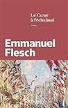 Le coeur à l'échafaud by Emmanuel Flesch