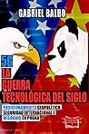 5g: La guerra tecnológica del siglo: Posicionamiento geopolítico, seguridad internacional y negocios en pugna (Spanish Edition)