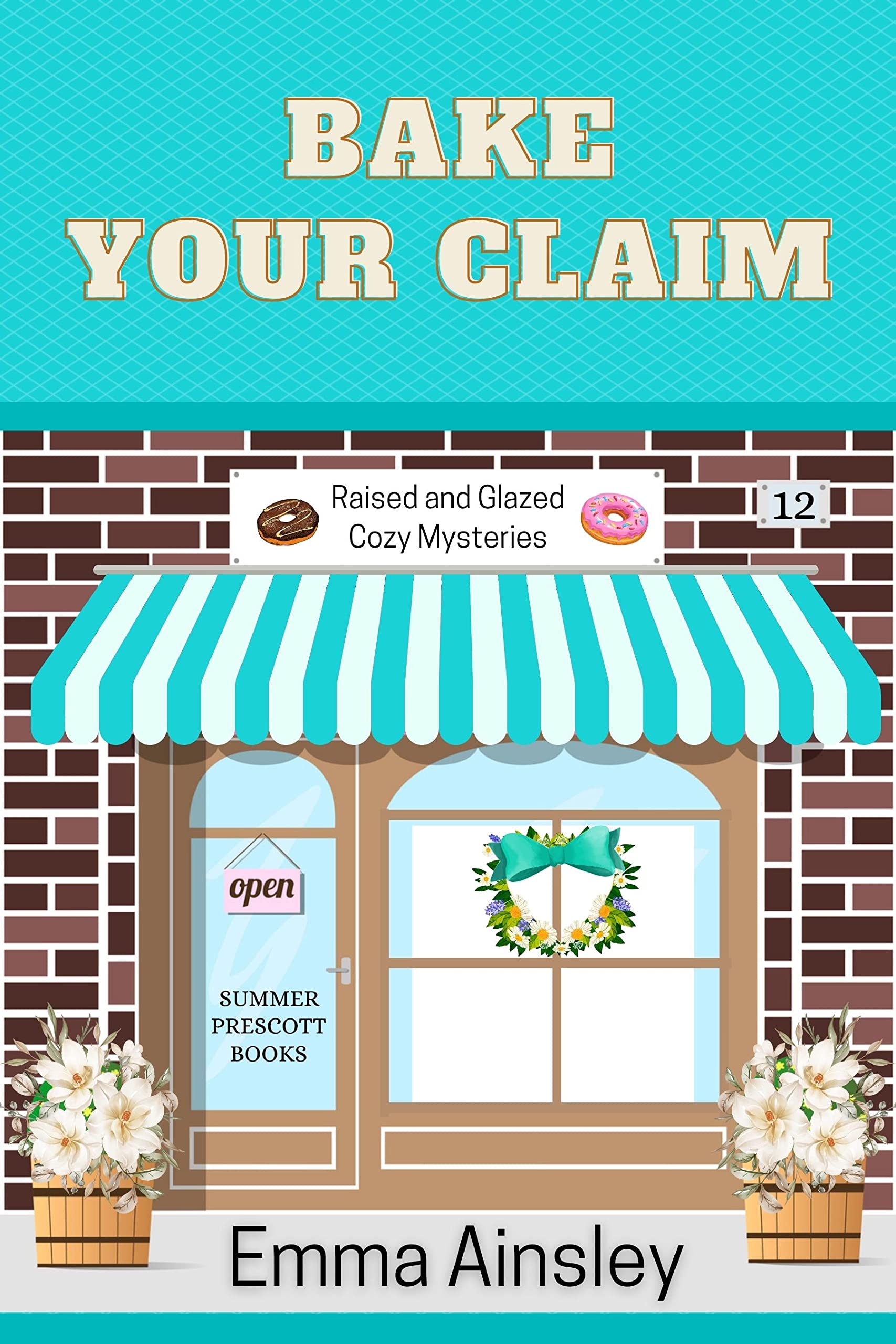 Bake Your Claim (Raised and Glazed Cozy Mysteries, #12)