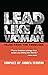 Lead Like a Woman by Andrea Heuston