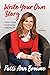 Write Your Own Story by Patti Ann Browne