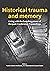 Historical trauma and memory: Living with the haunting power of the past: Conference Proceedings