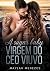 A Sugar baby virgem do CEO ...