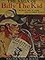 The Saga of Billy the Kid by Walter Noble Burns The Saga of Billy the Kid by Walter Noble Burns
