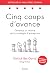 Cinq coups d'avance - Devenez un maître de la stratégie d?entreprise (French Edition)