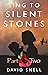 SING TO SILENT STONES: Part...