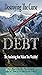 Destroying the Curse of Debt: The Anointing that Makes You Wealthy!