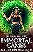Immortal Games (Imogen Gray...
