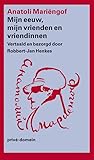 Mijn eeuw, mijn vrienden en vriendinnen by Anatoly Mariengof Mijn eeuw, mijn vrienden en vriendinnen by Anatoly Mariengof