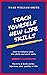 Teach Yourself New Life Skills