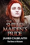 Book cover for The Shieldmaiden's Pride (Song of Madron #1; The Song of Britain #7)