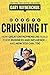 NEW-Crushing It!: Int How Great Entrepreneurs Build their Business and Influence and How You Can, Too