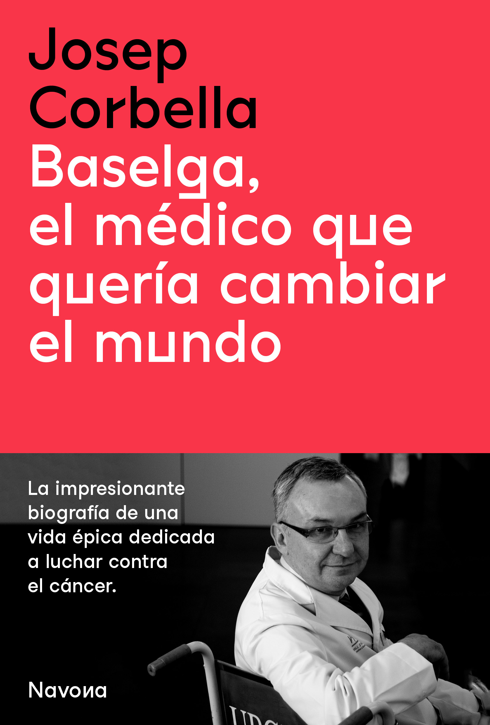 Baselga, el médico que quería cambiar el mundo