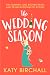 The Wedding Season by Katy Birchall The Wedding Season by Katy Birchall