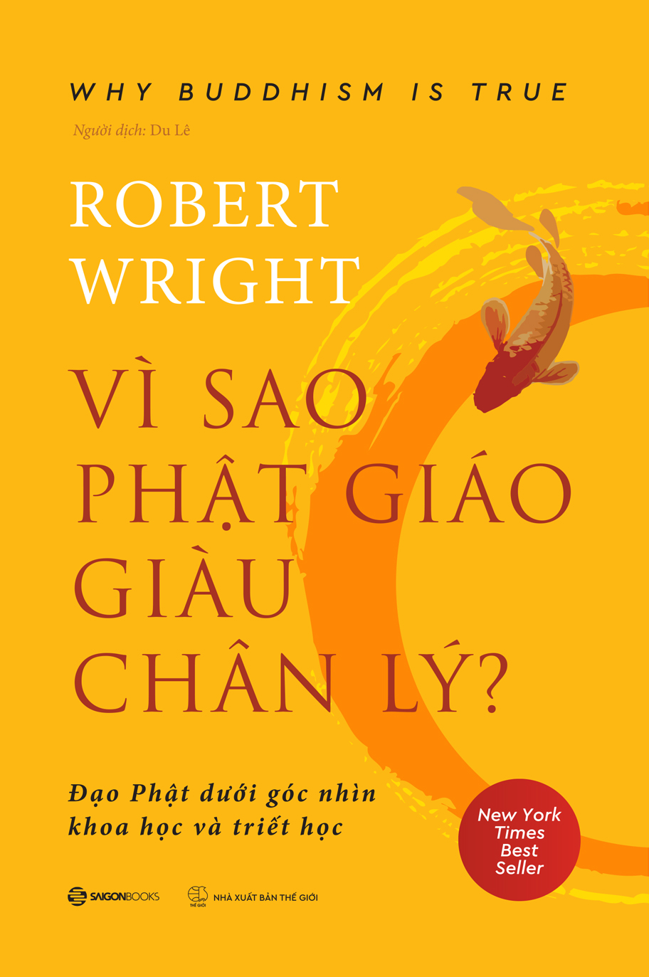 Vì sao Phật giáo giàu chân lý: Đạo Phật dưới góc nhìn khoa học và triết học