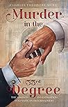 Murder in the 33rd Degree by Charles Theodore Murr