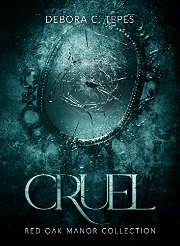 Cruel (Red Oak Manor Collection, #6)