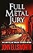 Full Metal Jury: The jury that did its job--and everyone else's. (Michael Gresham Thrillers)