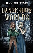 Dangerous Worlds