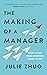 The Making of a Manager by Julie Zhuo