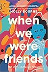 Book cover for When We Were Friends