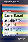 Karen Barad as Educator: Agential Realism and Education (SpringerBriefs in Education)