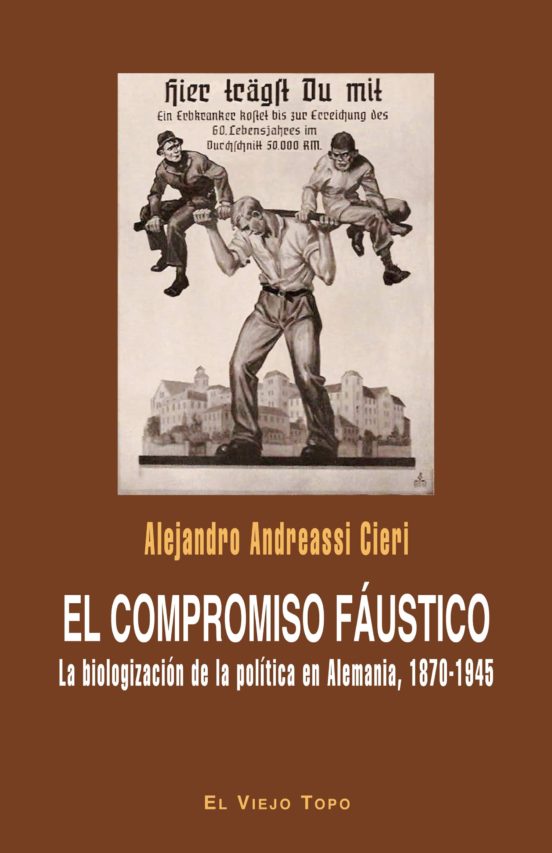 El compromiso fáustico. La biologización de la política en Alemania, 1870-1945 (Paperback)