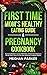 First Time Mom's Healthy Eating Guide & Pregnancy Cookbook by Meghan Parkes