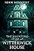 The Haunting of Witterwick House