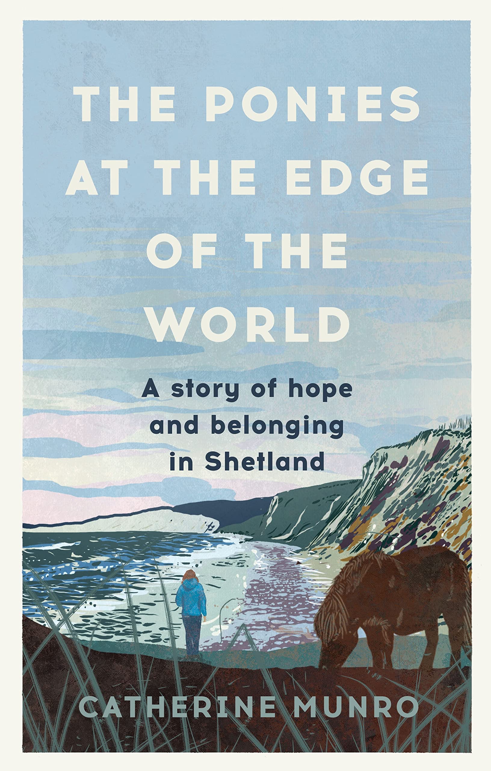 The Ponies at the Edge of the World: A Story of Hope and Belonging in Shetland (Hardcover)