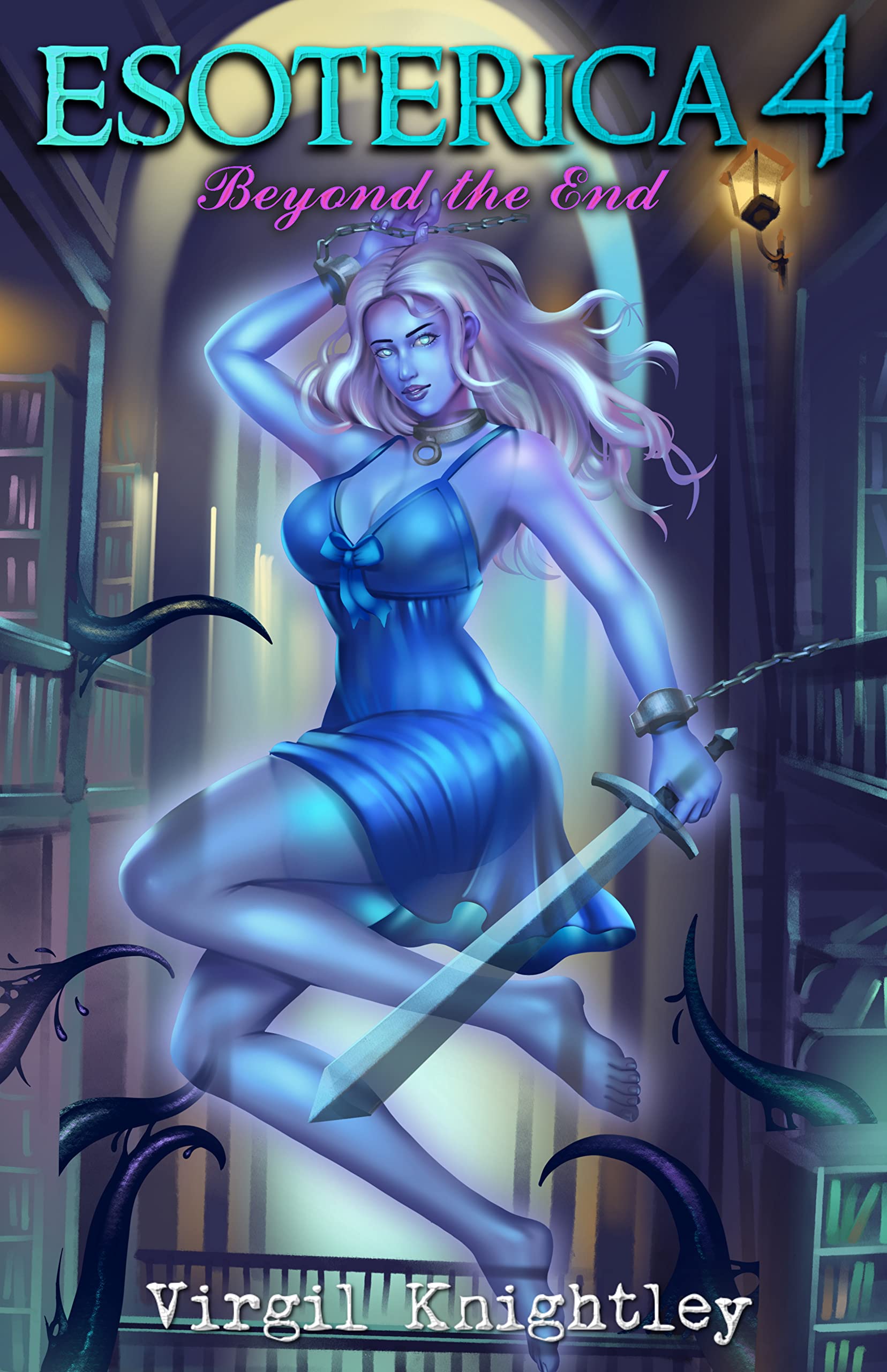 Esoterica 4: Beyond the End (Esoterica Chronicles, #4)