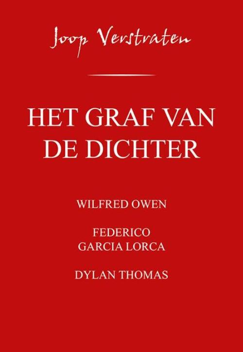 Het graf van de dichter: Wilfred Owen, Federico Garcia Lorca, Dylan Thomas