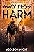 Away From Harm: A character...