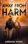 Away From Harm: A character driven EMP survival series (EMP Beginnings Book 1) Away From Harm: A character driven EMP survival series (EMP Beginnings Book 1)