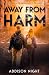 Away From Harm: A character driven EMP survival series (EMP Beginnings Book 1)