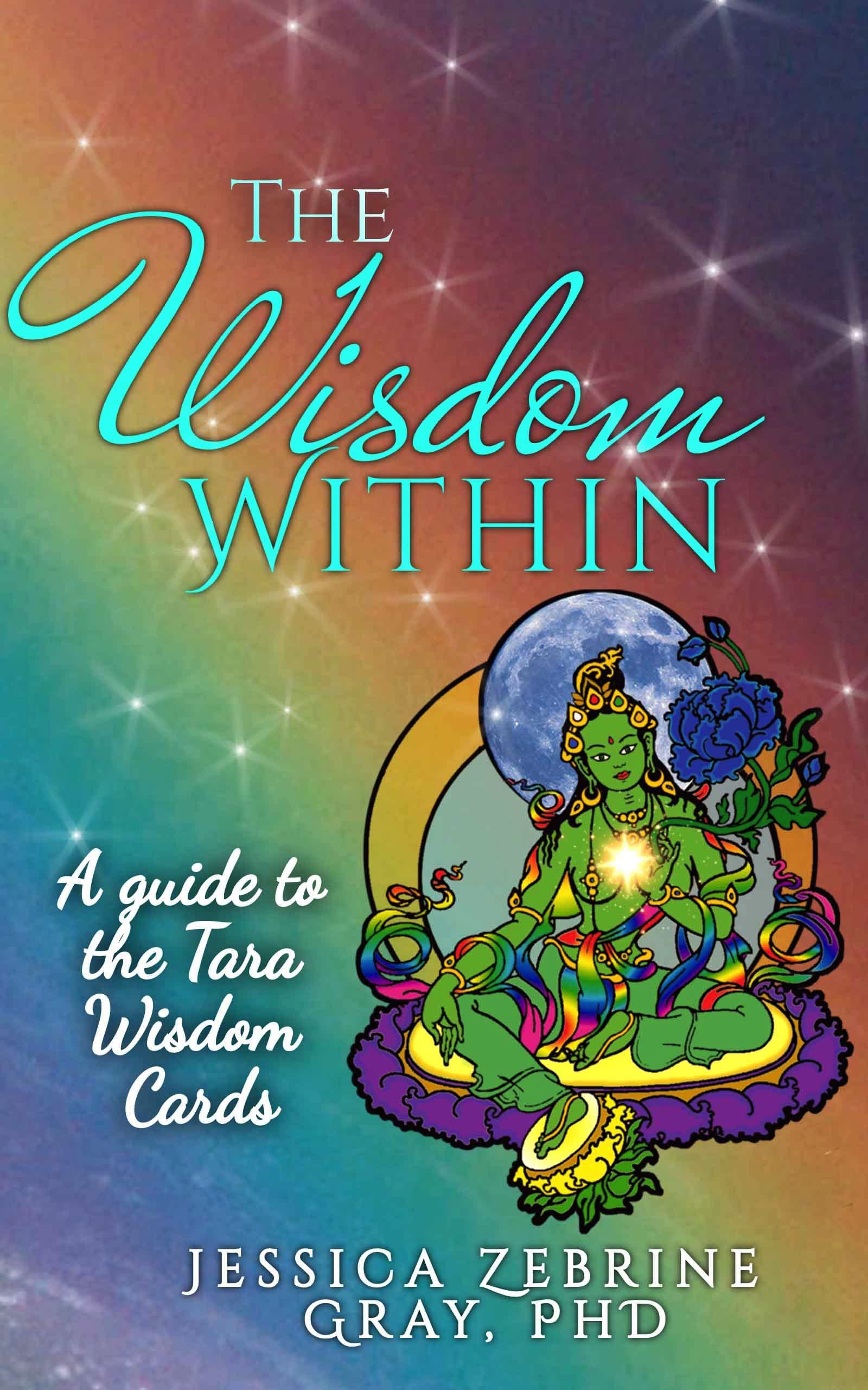 The Wisdom Within: A Guide to the Tara Wisdom Cards (Kindle Edition)
